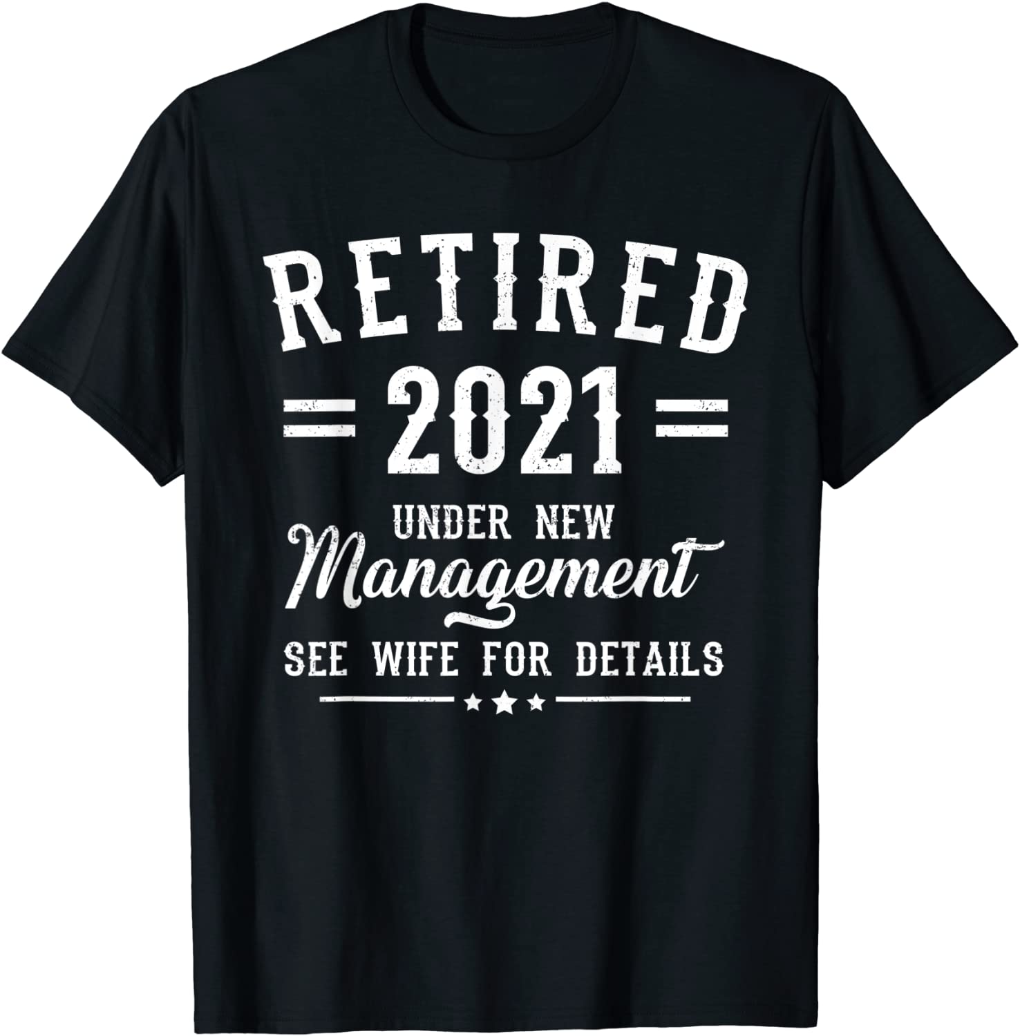 Retired 2021 Mens Retirement Gift Funny Humor T-Shirt