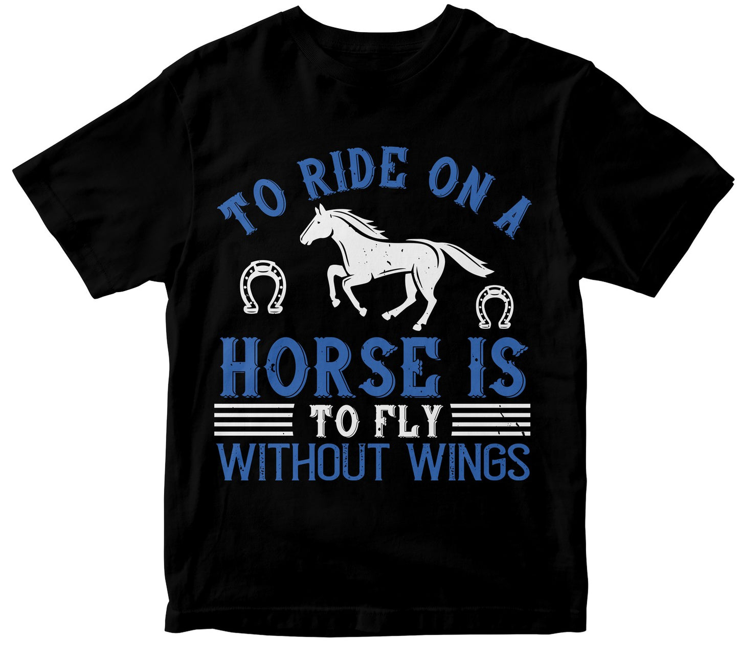 To Ride On A Horse Is To Fly Without Wings