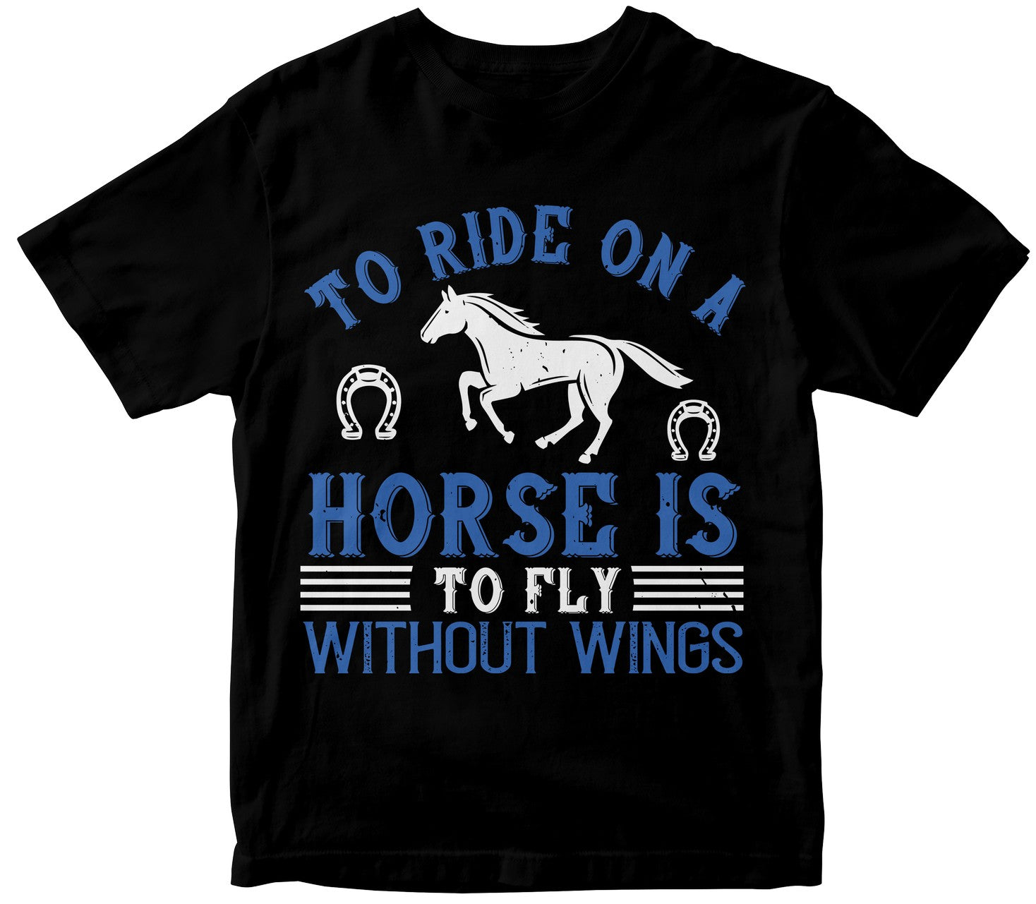To Ride On A Horse Is To Fly Without Wings