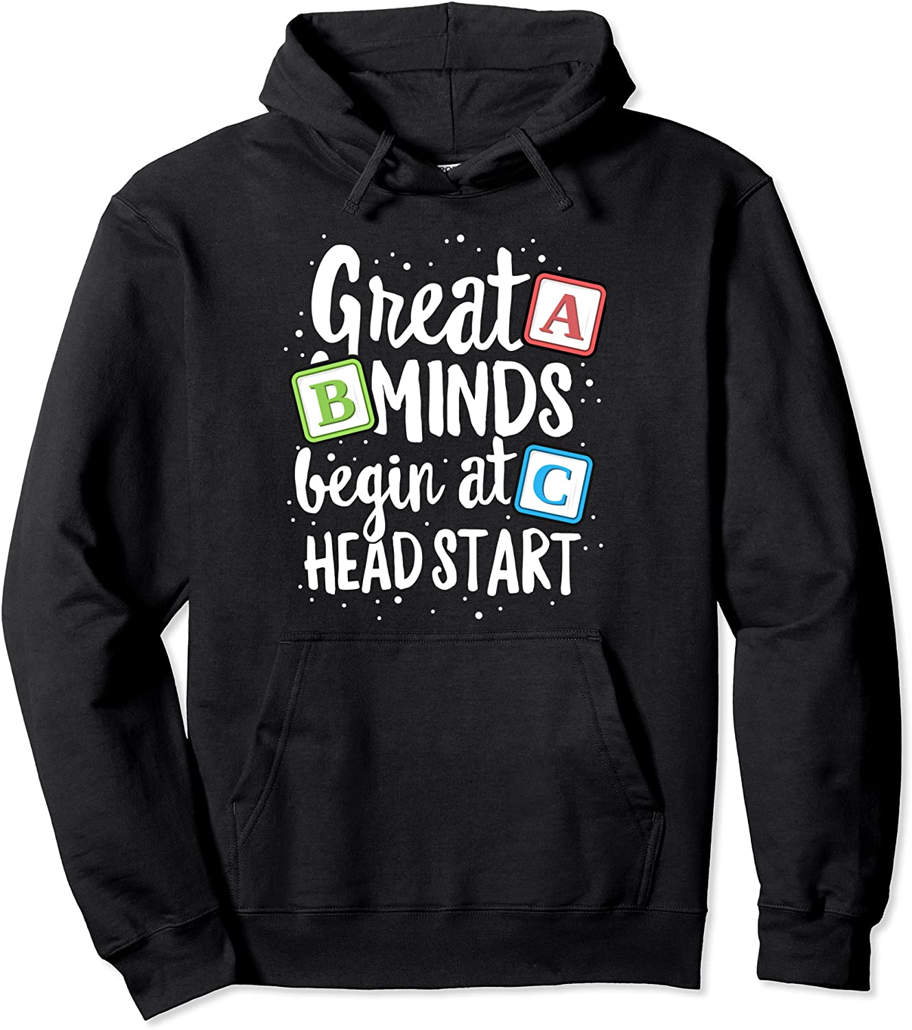 Great Minds Head Start Teacher Early Childhood Education Pullover Hoodie