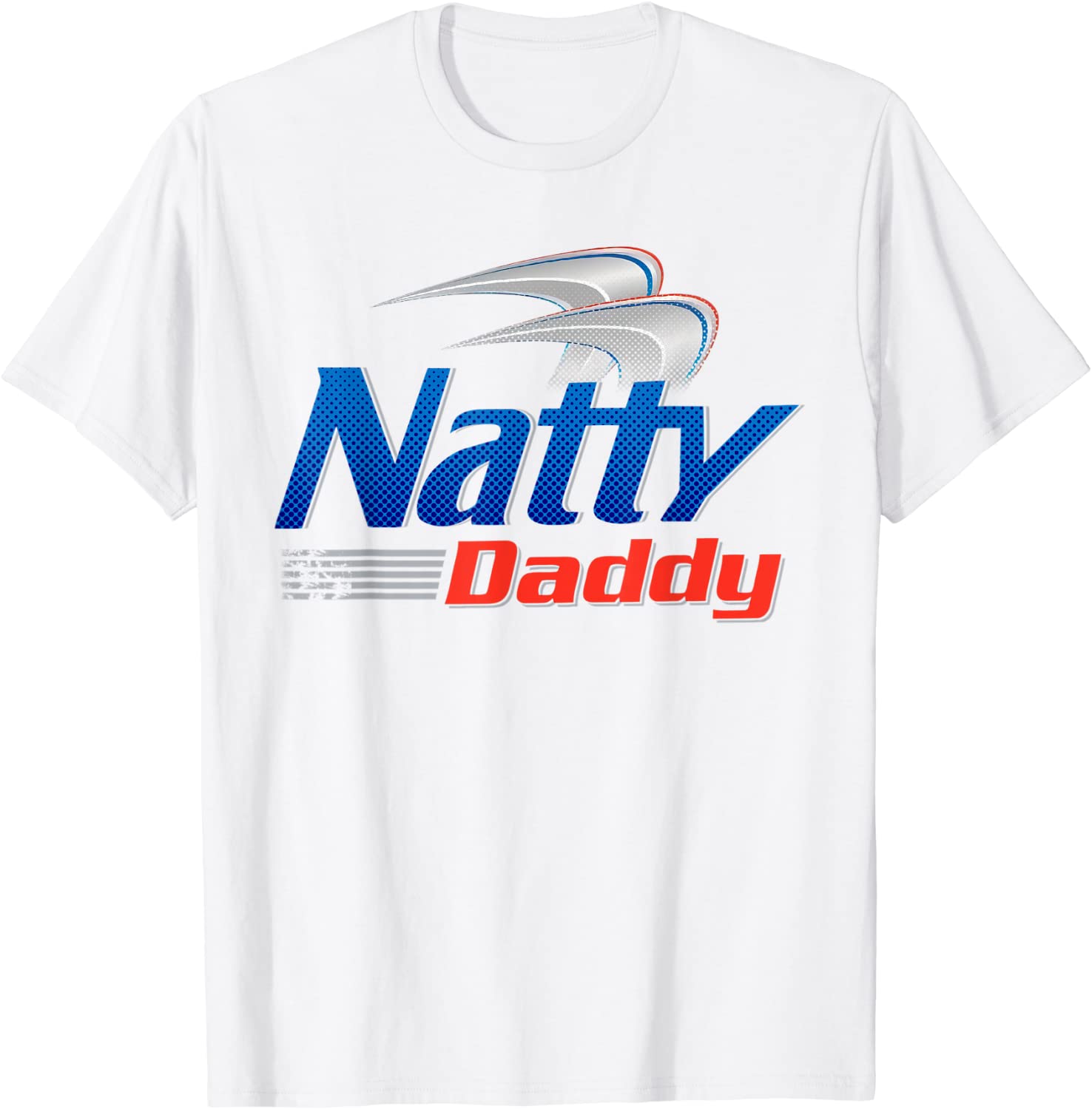 Mens Natty Daddy Dad Bod Light Humor Beer Lover Fathers Day T-Shirt