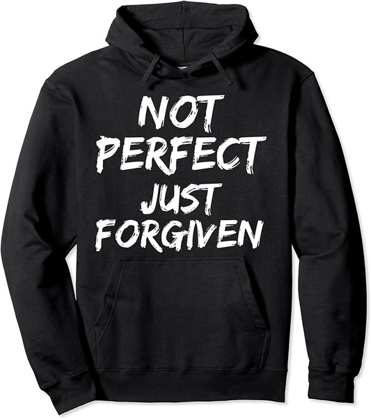 Christian Quote Gift Bible Verse Not Perfect Just Forgiven Pullover Hoodie