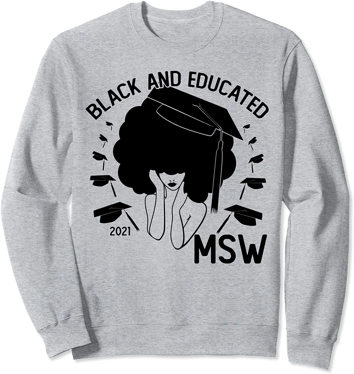Black And Educated 2021 MSW Master Of Social Work Graduate Sweatshirt