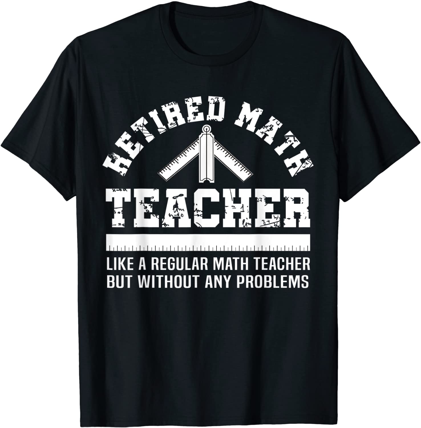 Retired Math Teacher T-Shirt Funny Retirement Gift Problems T-Shirt