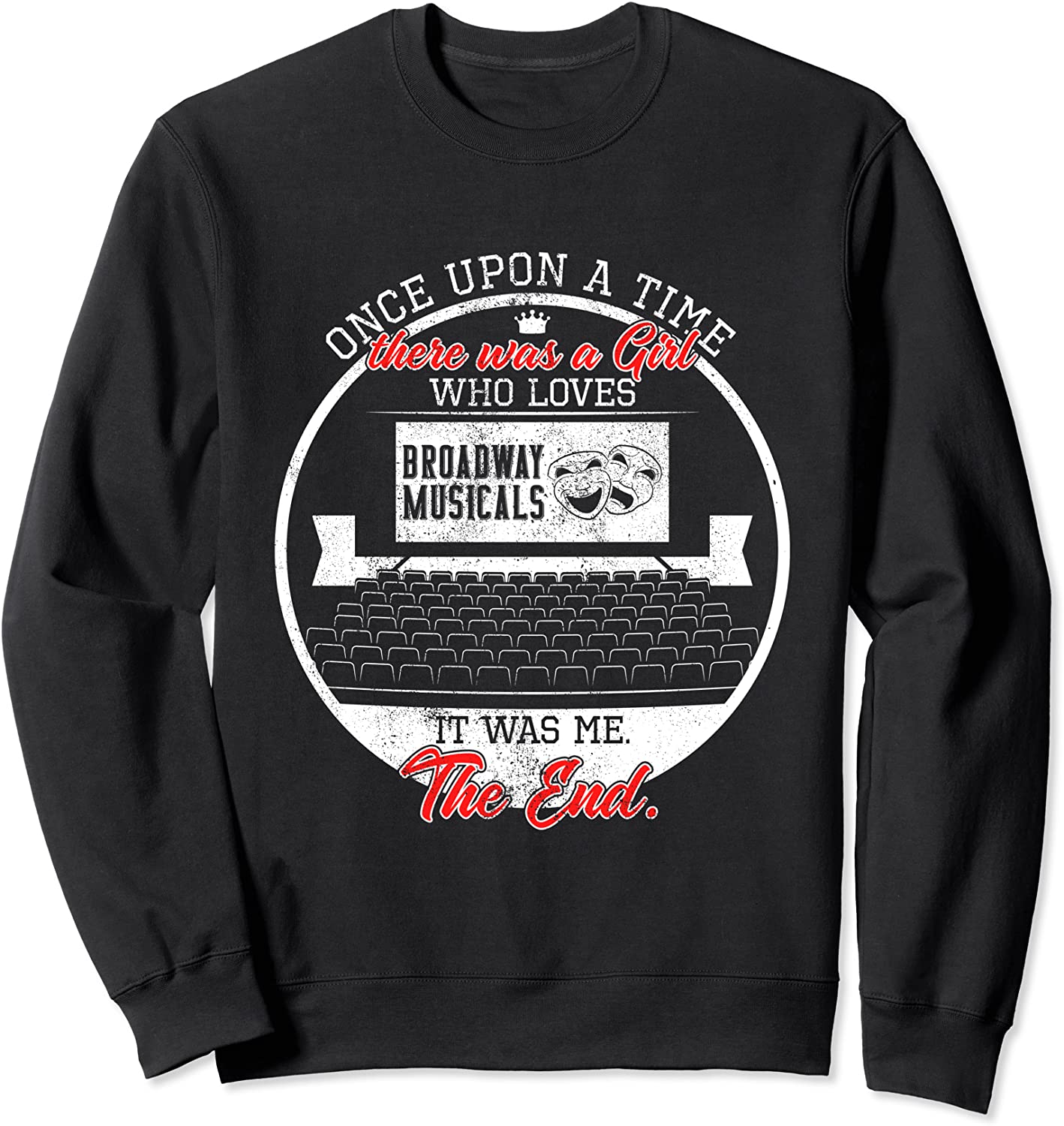 There Was A Girl Who Likes Broadway Musicals It Was Me Sweatshirt