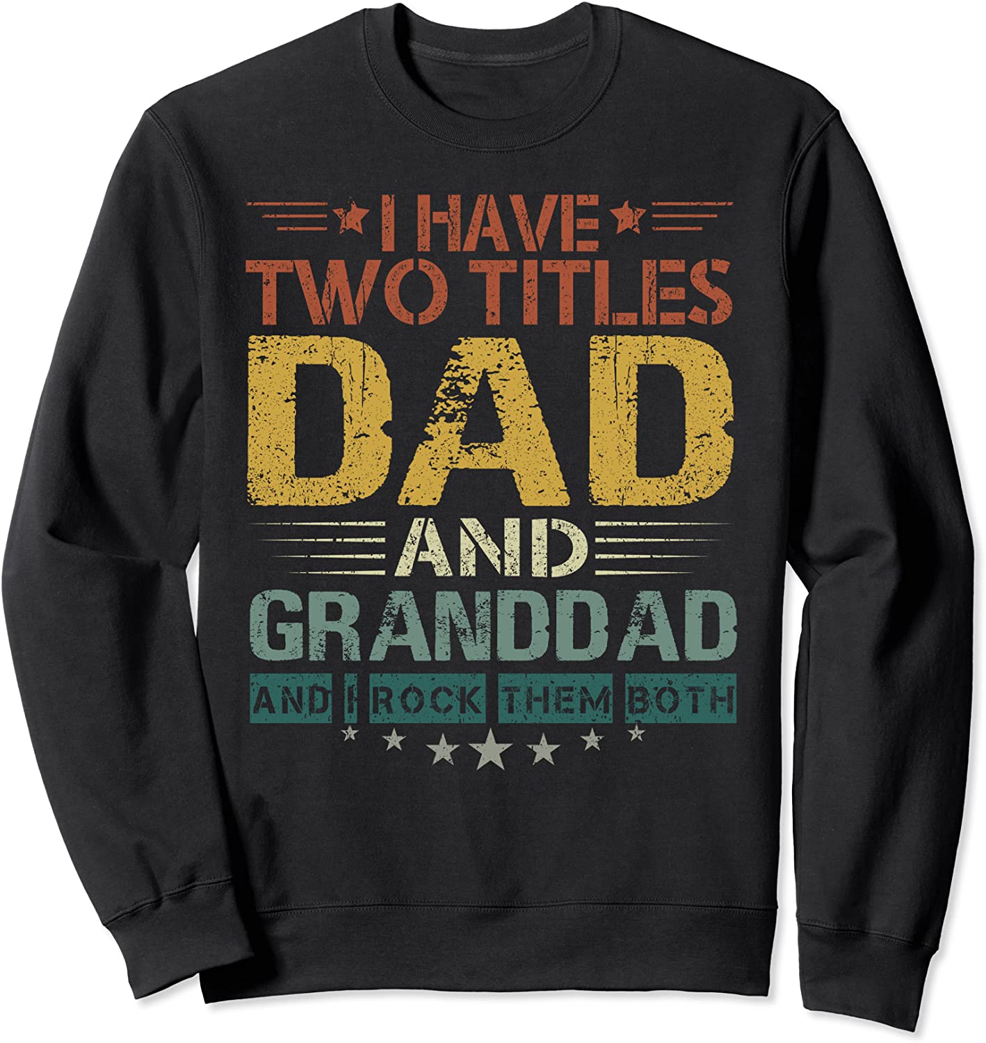 I Have Two Titles Dad And Granddad Funny Fathers Day Sweatshirt