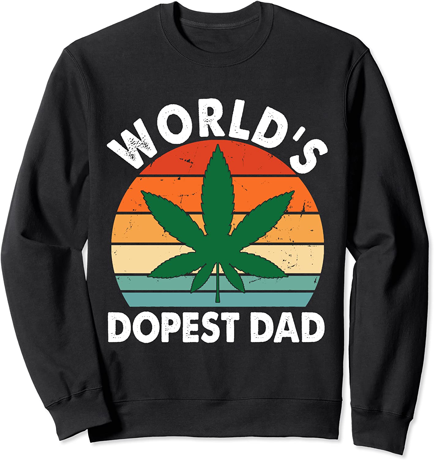 Worlds Dopest Dad Weed Cannabis Vintage Retro Gift Sweatshirt