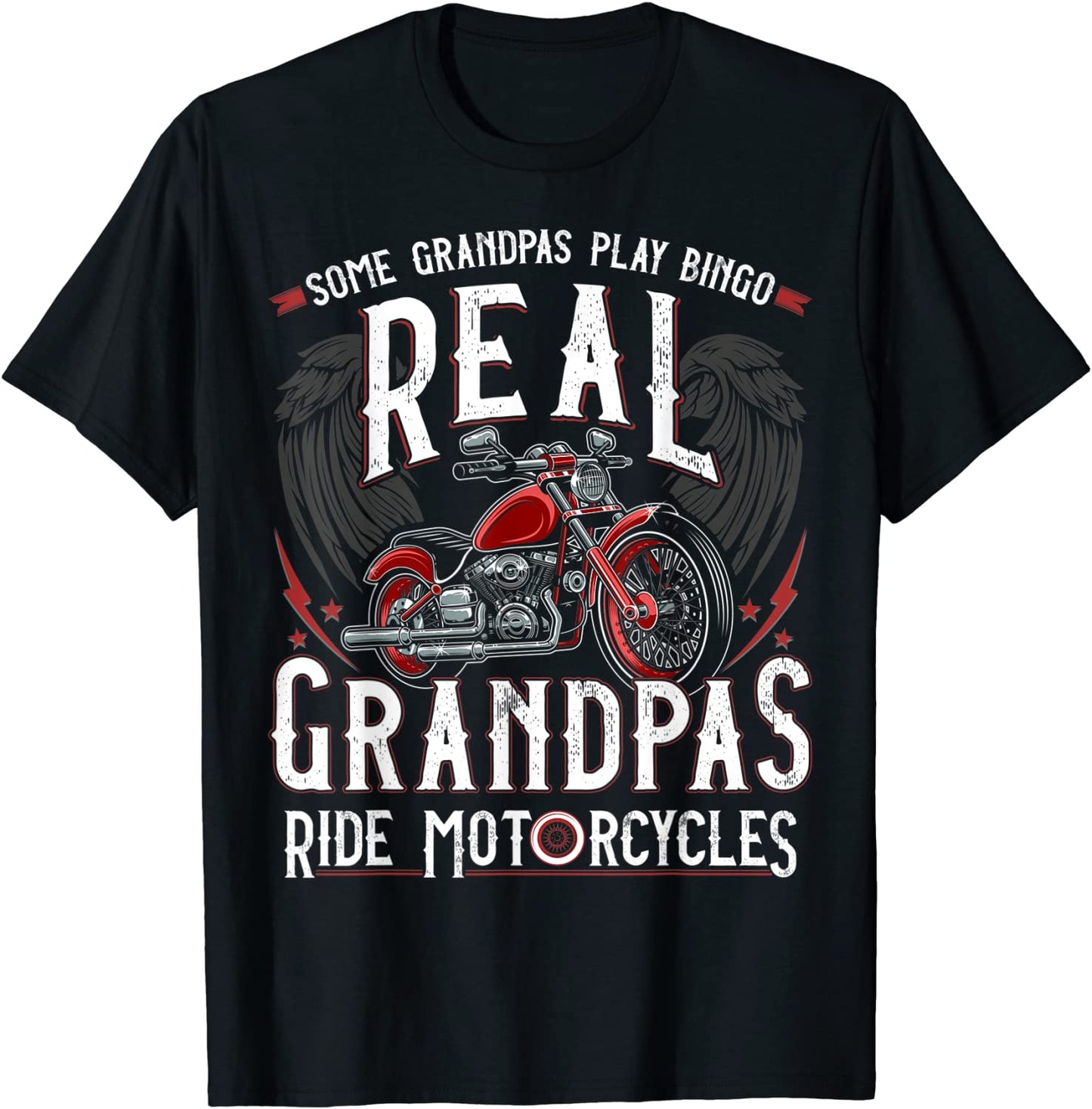 Some Grandpas Play Bingo Real Grandpas Ride Motorcycles Gift T-Shirt