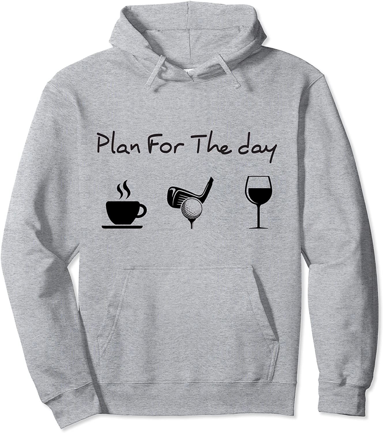Plan For The Day Coffee Golf And Wine Funny Golf Golfer Gift Pullover Hoodie