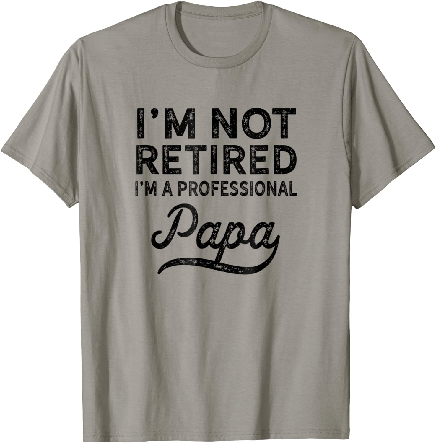 Im Not Retired A Professional Papa T Shirt Fathers Day Gift