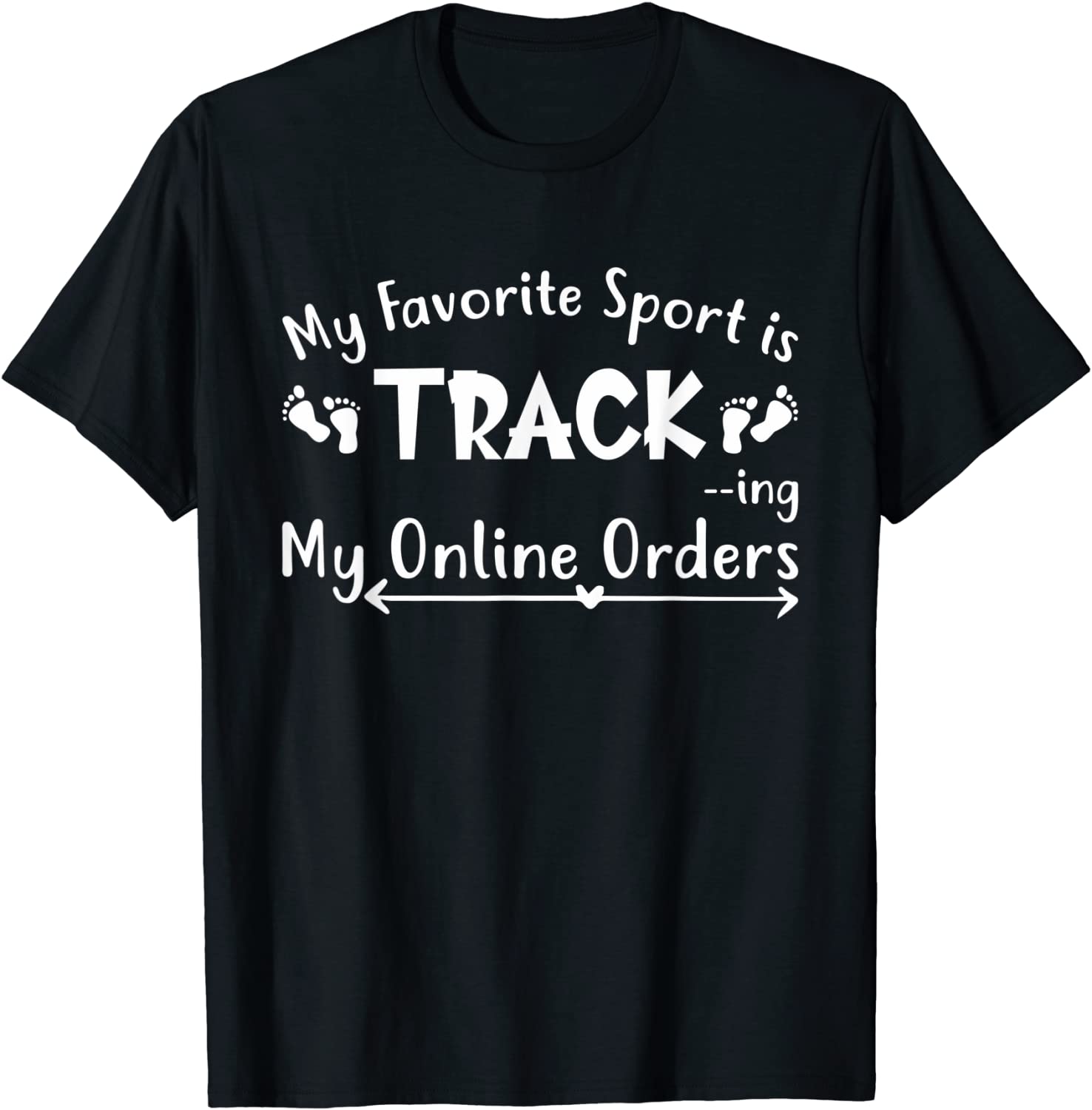 My favorite Sport Is Tracking My Online Orders T-Shirt