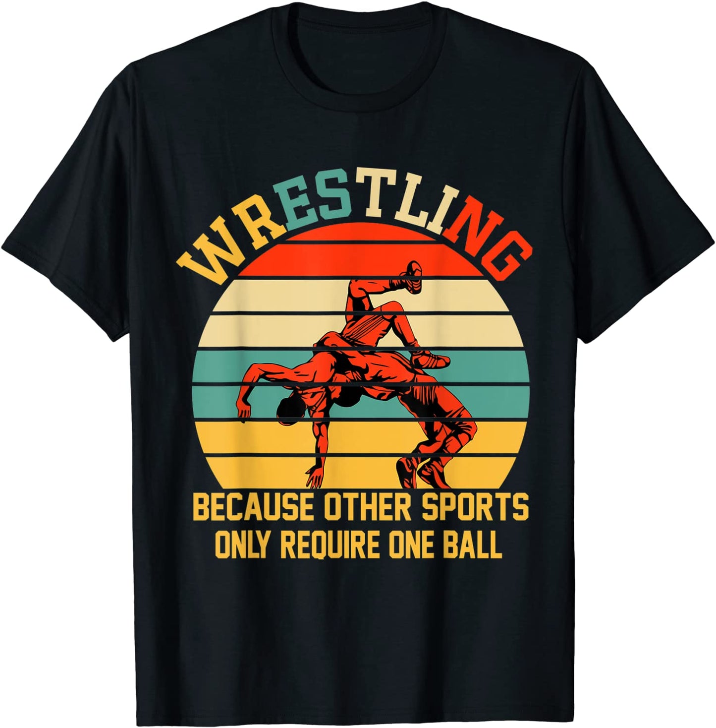 Wrestling - Wrestling Because Other Sport Require One Ball T-Shirt