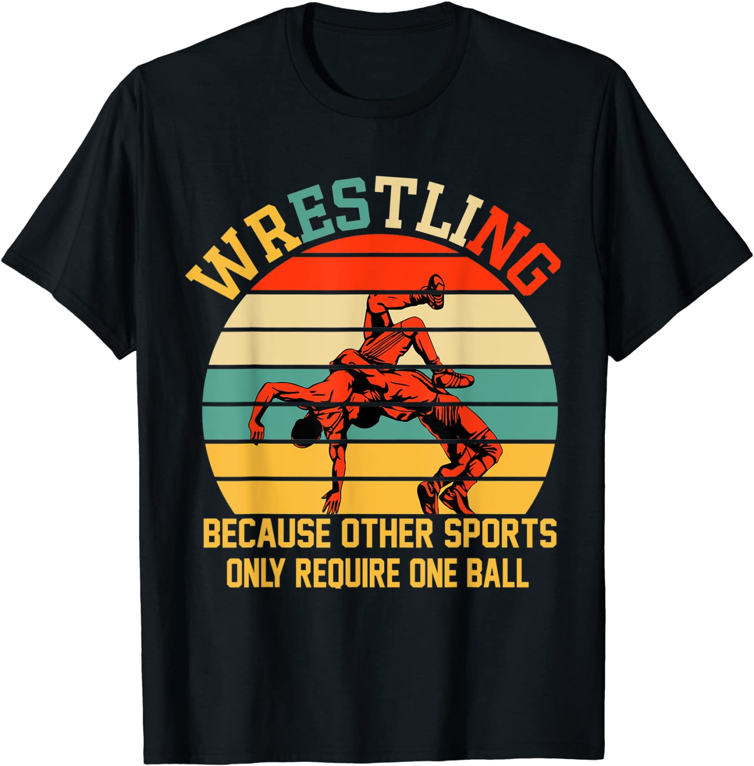 Wrestling - Wrestling Because Other Sport Require One Ball T-Shirt