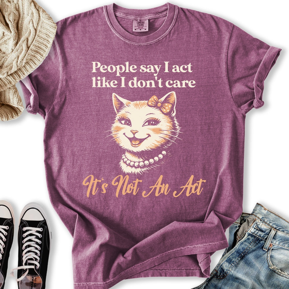 Not Act T Shirt Modern Style